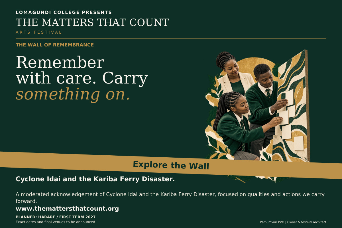 The Matters That Count Arts Festival. The Wall Of Remembrance. Remember with care. Carry something on. Cyclone Idai and the Kariba Ferry Disaster. A moderated space for shared remembrance, gratitude and qualities worth continuing. Turn reflection towards care, courage, preparedness and constructive action. No graphic retelling or required personal disclosure. Contributions are reviewed before display. Explore the Wall. Fictional concept collage shows uniformed pupils placing blank paper tiles on a symbolic remembrance panel with a teacher nearby.